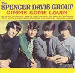 Ecouter la chanson The Spencer Davis Group Gimme Some Lovin' de playlist Musiques cultes des années 60 gratuitement.
