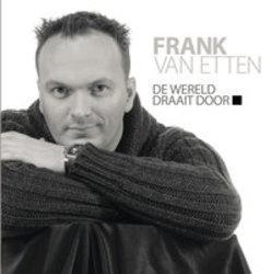 Outre la Replicant musique vous pouvez écouter gratuite en ligne les chansons de Frank Van Etten.