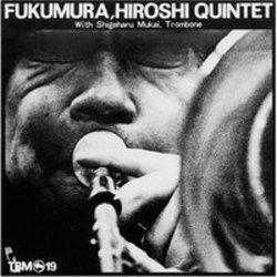 Ecouter gratuitement les Hiroshi Fukumura Quintet chansons sur le portable ou la tablette.