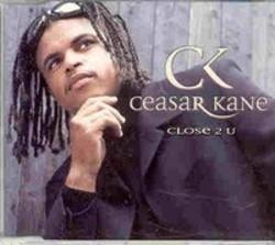 Outre la Kellerkind musique vous pouvez écouter gratuite en ligne les chansons de Ceasar Kane.