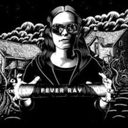 Outre la Foo Fighters musique vous pouvez écouter gratuite en ligne les chansons de Fever Ray.