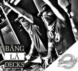 Outre la Phuture Noize musique vous pouvez écouter gratuite en ligne les chansons de Bang La Decks.