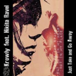 Krowly Just Take And Go Away (Feat. Nikita Ravel) écouter gratuit en ligne.