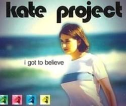 Ecouter gratuitement les Kate Project chansons sur le portable ou la tablette.