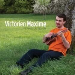Outre la Amy Ward musique vous pouvez écouter gratuite en ligne les chansons de Victorien Maxime.
