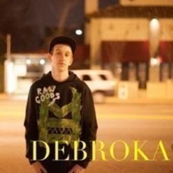 Outre la Doctor Flake musique vous pouvez écouter gratuite en ligne les chansons de Debroka.