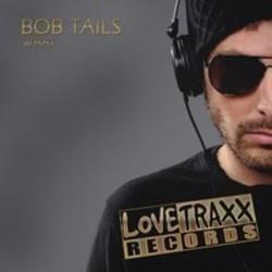 Outre la Lethal Bizzle musique vous pouvez écouter gratuite en ligne les chansons de Bob Tails.
