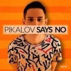 Outre la Alan Pride & Kalls musique vous pouvez écouter gratuite en ligne les chansons de Pikalov.