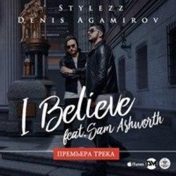 Stylezz Denis Agamirov I Believe (Anton Ishutin Remix) (Feat. Sam Ashworth) écouter gratuit en ligne.