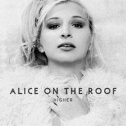 Ecouter gratuitement les Alice on the roof chansons sur le portable ou la tablette.